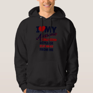 Ik hou van mijn geweldige vriendin, dus blijf weg hoodie