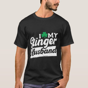 Ik hou van mijn Ginger Husbynd Redhead Shamrock St T-shirt
