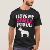 Ik hou van mijn Girly Pitbull-Cute Dog T-shirt (Voorkant)