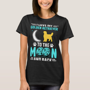 Ik hou van mijn Golden Retriever naar de maan en t T-shirt