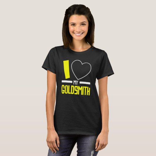 Ik hou van mijn Goldsmith Jeweler Jewelry Maker Go T-shirt (Voorkant volledig)