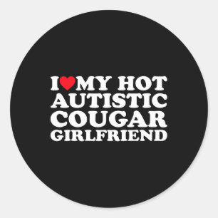 Ik hou van mijn hete autistische cougar Vriendin a Ronde Sticker