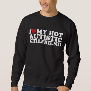 Ik hou van mijn hete autistische vriendin GF-autis Trui