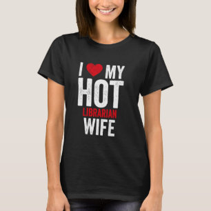 Ik hou van mijn hete bibliothecaris vrouw t-shirt