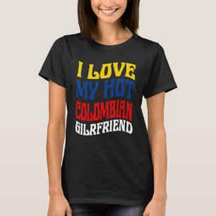 Ik hou van mijn hete Colombiaanse Vriendin Colombi T-shirt
