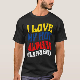 Ik hou van mijn hete Colombiaanse vriendin Colombi T-shirt
