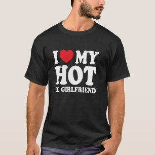 Ik hou van mijn hete ex-vriendin grappige vriend t-shirt