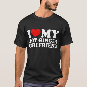 Ik hou van mijn hete giner Vriendin T-shirt