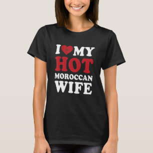 Ik hou van mijn hete Marokkaanse vrouw echtgenoot T-shirt