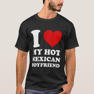 Ik hou van mijn hete Mexicaanse vriend Ik hart mij T-shirt