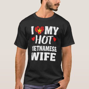 Ik hou van mijn hete Vietnamese vrouw T-shirt