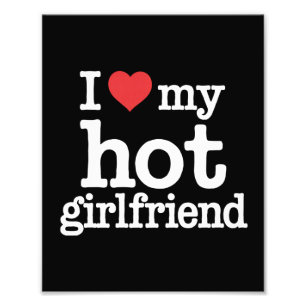 Ik hou van mijn hete vriendin Valentijnsdag Gf Cad Foto Afdruk