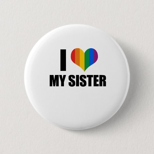 Ik hou van mijn homoseksuele zus ronde button 5,7 cm (Voorkant)
