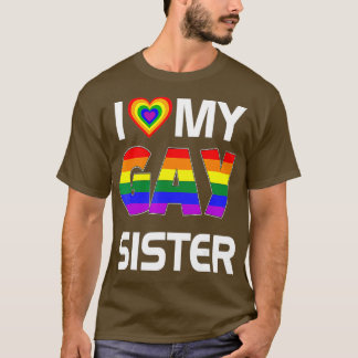 Ik hou van mijn homzister LGBT Lesbian Rainbow Pri T-shirt
