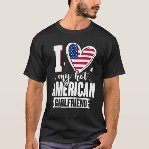 Ik hou van mijn Hot American Vriendin Cute USA Fla T-shirt