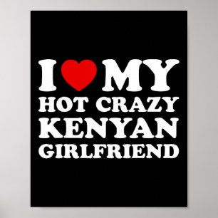 Ik hou van mijn Hot Crazy Kenyan Vriendin Valentij Poster