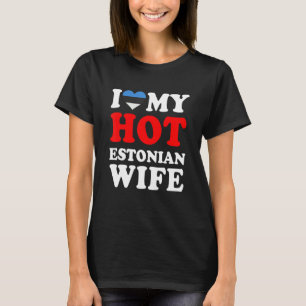 Ik hou van Mijn Hot Estonian Wife Husband T-shirt