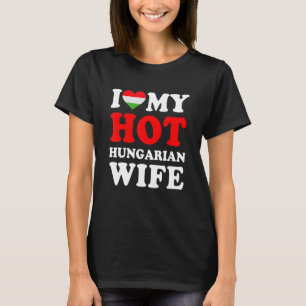 Ik hou van mijn Hot Hongaarse vrouw Funny Husband  T-shirt