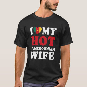 Ik hou van Mijn Hot Kameroense vrouw. T-shirt