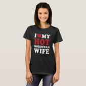 Ik hou van Mijn Hot Moroccan vrouw. T-shirt (Voorkant volledig)