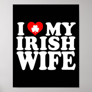 Ik hou van mijn Ierse vrouw St. Patricks Dag Poster