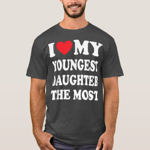 Ik hou van mijn jongste dochter de meeste Vaderdag T-shirt