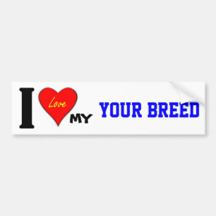 IK HOU VAN MIJN (JOUW RAS) BUMPERSTICKER