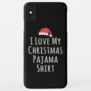 Ik hou van mijn kerstpajama-Shirt iPhone XS Max Hoesje