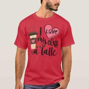 Ik hou van mijn klasse A Latte Funny Teacher Coffe T-shirt