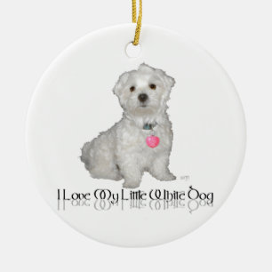 Ik hou van mijn kleine witte hond - Maltees! Keramisch Ornament