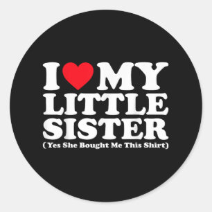 Ik hou van mijn kleine zusje, ja ze kocht me dit s ronde sticker