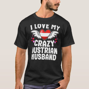 Ik hou van mijn knappe Oostenrijkse man die getrou T-shirt