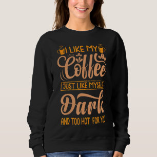 Ik Hou Van Mijn Koffie Net Als Van Myself Donker E Trui
