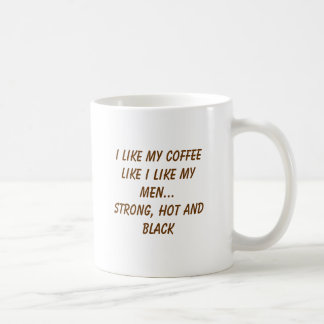 Ik hou van mijn koffie zoals mijn mannen... sterk, koffiemok