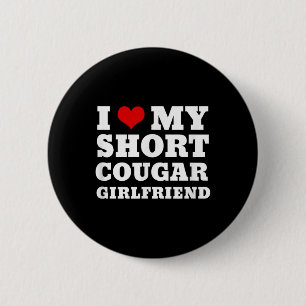 Ik hou van mijn korte cougar Vriendin Ik hart mijn Ronde Button 5,7 Cm