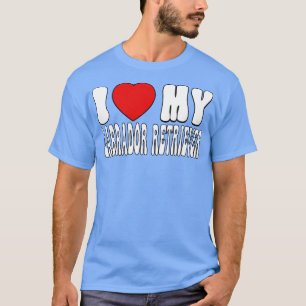 Ik hou van mijn Labrador Retriever Love Dog Owner T-shirt