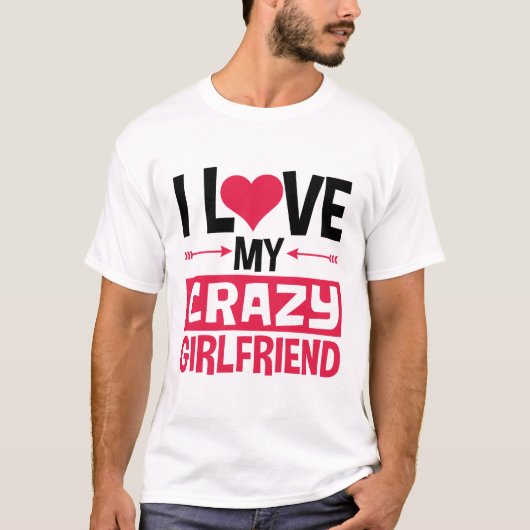 Ik hou van mijn luie Vriendin Funny Valentijnsdag T-shirt (Voorkant)