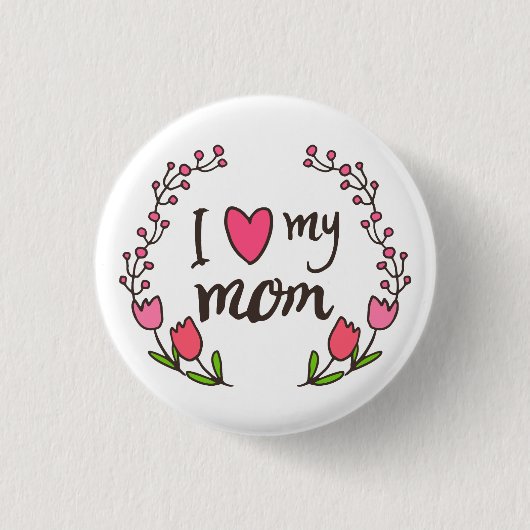 Ik hou van mijn mama Happy Moederdag Pin Button (Voorkant)