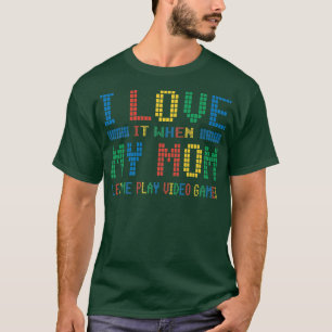 Ik hou van Mijn mama Video Games T-shirt