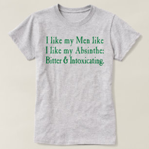 Ik Hou van Mijn Mannen Zoals Ik van Mijn Absint Ho T-shirt