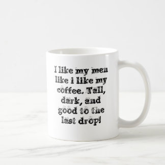 Ik hou van mijn mannen zoals ik van mijn koffie. T Koffiemok
