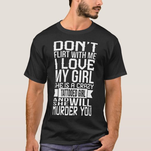 Ik hou van mijn meisje dat ze gek is. t-shirt (Voorkant)