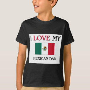 Ik hou van mijn Mexicaanse vader T-shirt