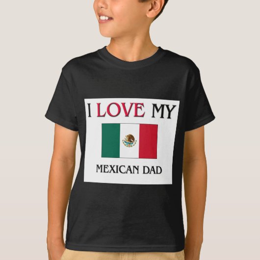 Ik hou van mijn Mexicaanse vader T-shirt (Voorkant)