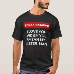 IK HOU VAN MIJN MISTER MAN LEUK SARCASTISCH HUMOR T-SHIRT
