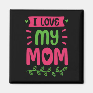 Ik hou van mijn moeder mama mama Gezegden Magneet