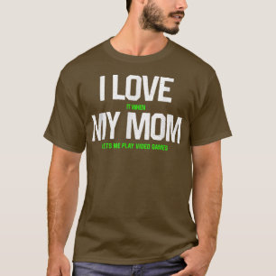 Ik hou van mijn moeder T Funny sarcastische videog T-shirt