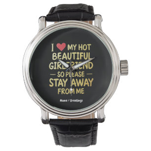 Ik hou van mijn mooie Vriendin, dus blijf alsjebli Horloge