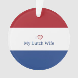 Ik hou van mijn Nederlandse vrouw Ornament
