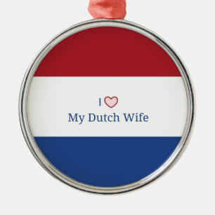 Ik hou van mijn Nederlandse vrouw - vlag van Neder Metalen Ornament